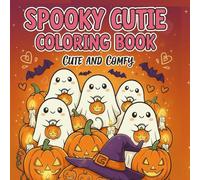 spooky cutie coloring book cute and comfy: Adorable Halloween-Themed Designs with Relaxing and Easy-to-Color Illustrations for Stress Relief and Creative Fun
