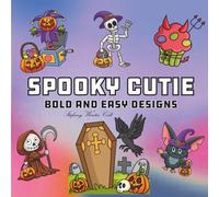 Spooky Cutie: Coloring Book for Adults, Teens And Kids with Easy and Simple Designs for Relaxation and Stress Relief (Cute & Easy Coloring)