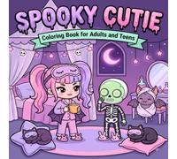 Spooky Cutie Coloring Book: Pastel Goth Spa and Slumber Party Relaxation for Adults and Beginners