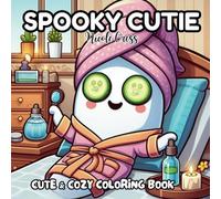 Spooky Cutie: Cozy and Super Cute Coloring Book for Adults and Teens with Creepy Creatures and Many More for Realaxation