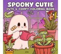 Spooky Cutie: Cozy Coloring Book for Adults, Teens and Kids Featuring Adorable Creepy Creatures & Pals in Cozy Hygge Moments for Relaxation