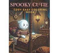 Spooky Cutie Cozy & Easy Coloring Book: Bold and Simple Steampunk Ghost Designs for Adults and Teens - 64 Pages with Single-Sided Pages for Relaxation