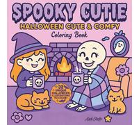 Spooky Cutie: Cozy Halloween Coloring Book with Relaxing and Fun Pages for Kids, Teens and Adults Featuring Ghosts, Pumpkins, Witches and Cats