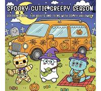 Spooky Cutie CREEPY SEASON: coloring book for Adults and Teens with Comfy Halloween Season Moments cute& easy coloring books