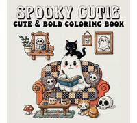 Spooky Cutie: Cute & Bold Coloring Book for Adults and Teens, Featuring Cute Creepy, Spooky Creatures For Stress Relief & Relaxation