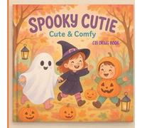 SPOOKY CUTIE: CUTE & COMFY COLORING BOOK FOR KIDS