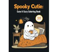 Spooky Cutie: Cute & Cozy Coloring Book, Coloring book for Kids and Teens Adorable Creepy Creatures: Spooky Coloring Book