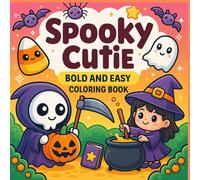 Spooky Cutie Halloween Coloring Book: Adorable Witches, Ghosts, Pumpkins & Skeletons for Adults and Teens | Cute and Creepy Kawaii Art for Relaxation and Fun.