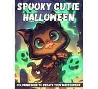 Spooky Cutie Halloween Coloring Book: Experience Delightful Hauntings Coloring Pages with Charming Objects, Cozy Seasonal Scenes, and Relaxing Fun for Teens