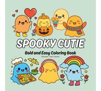Spooky Cutie Halloween Coloring Book for Kids Ages 4-8 with Bold Lines and Easy Designs, Fun Scary Kawaii Monsters and Ghosts: bold lines and simple ... friendly ghosts, and silly monsters.
