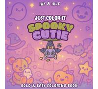 Spooky Cutie: Just Color It Bold and Easy Coloring Book for Adults and Kids | Perfect Gift for Halloween, Vacation, Relaxation