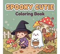 Spooky Cutie Magic Potions Coloring Book: Cute Ghost and Tiny Witch Cozy Spells and Sweet Bakery Relaxation for Adults