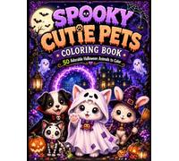 Spooky Cutie Pets Coloring Book: 50 Adorable halloween Animals to color