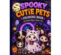 Spooky Cutie Pets Coloring Book: 50 Adorable halloween Animals to color