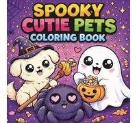 Spooky Cutie Pets Coloring Book: Adorable Creepy Pets for Relaxing Fun