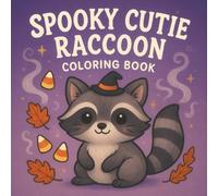 Spooky Cutie Raccoon: Halloween & Fall Coloring Book for Kids Ages 3-8, 30 Cute Raccoon Costume Pages, Pumpkins, Candy, Big Easy Outlines for Toddlers & Preschoolers