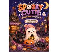Spooky Cutie: Spooky Town Adventures: Cute and Comfy Halloween Coloring Book