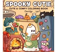 Spooky Cutie: Vol. 2 Coloring Book for Adults and Teens Featuring Lovely Creepy Creatures in Cozy Moments for Relaxation