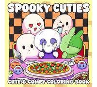 Spooky Cuties: Adorable Coloring Book for Adults & Teens with Creepy-Cute Monsters, Cozy Haunted Scenes, and Relaxing Designs for Stress Relief
