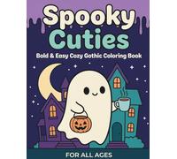 Spooky Cuties: Bold and Easy Halloween Coloring Book: 40 Simple, Big and Cute Illustrations for Relaxing and Stress-Free Fun (Cozy Coloring Series)