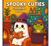 Spooky Cuties Coloring Book: Cute And Fun Halloween Coloring Pages with Ghosts, Witches, Pumpkins, And Spooky Friends