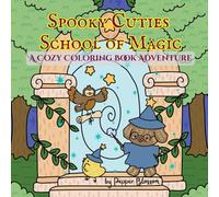 Spooky Cuties School of Magic: A Cozy Coloring Book Adventure
