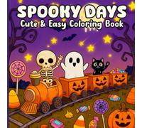 Spooky Days Coloring Book: 50 Cute & Easy Designs for Adults and Teens, Halloween Adorable Creepy Creatures Coloring Pages for Relaxation 100 Pages