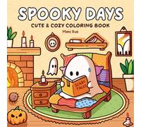 Spooky Days: Coloring Book for Adults and Teens Featuring Cute Ghosts and Creepy Characters in Cozy Scenes for Relaxation