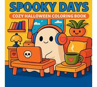 Spooky Days: Cozy Halloween Coloring Book for Adults and Teens:40 Fun & Relaxing Halloween Coloring Image with Cute Ghosts, Pumpkins, Cozy Scenes & Spooky Vibes Perfect Holiday Gift