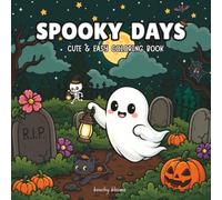 SPOOKY DAYS: Cute & Easy Halloween Coloring Book for All Ages Featuring Bold and Simple Spooky Designs for Relaxation,Cozy Fall Fun