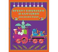 Spooky Dinosaurs in Costumes Coloring Book: Halloween Fun with Dressed-Up Dinosaurs for Cute Little Kids