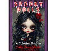 Spooky Dolls Coloring Book: 40 Unique Spooky Dolls to Color: Relaxing and Chilling Illustrations in Haunted Settings for Adults Seeking Creativity and Calm