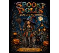 SPOOKY DOLLS COLORING BOOK: 50 Mystical Beauties with Gothic Elegance & Magic