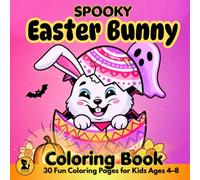 Spooky Easter Bunny Coloring Book: 30 Fun Coloring Pages for Kids Ages 4-8