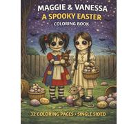 Spooky Easter Coloring Book for Kids: Cute & Creepy Easter Scenes with Maggie, Vanessa & Skitters - Fun Egg Hunts, Candy Chaos & Hidden Surprises