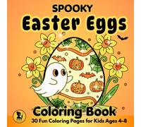 Spooky Easter Eggs Coloring Book: 30 Fun Coloring Pages for Kids Ages 4-8