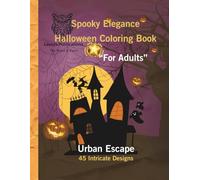 Spooky Elegance Halloween Coloring Book For Adults: Urban Escape