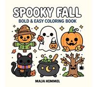Spooky Fall: A Bold & Easy Halloween Coloring Book for Kids & Adults: 40 Cute & Simple Halloween Designs for Relaxation and Stress Relief