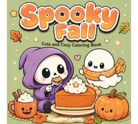 Spooky Fall: Cozy Autumn Coloring Book for Adults and Teens Featuring Super Cute Monsters and Halloween Fun for Relaxation