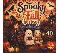 Spooky Fall Cozy Coloring Book: 40 Autumn Coloring Pages with Cute Ghosts, Witchy Vibes & Pumpkins