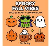 Spooky Fall Vibes Halloween Coloring Book: Bold and Easy Designs for Kids & Adults | Cute Ghosts, Pumpkins & Cozy Autumn Fun