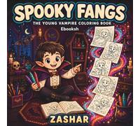 Spooky Fangs: The Young Vampire Coloring Book: 40 Cute Midnight Activities and Vampire Adventures for Kids, Teens, and Adults