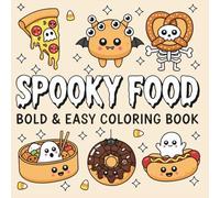 Spooky Food Bold & Easy Coloring Book: Cute & Cozy Halloween Coloring Pages for All Ages