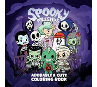 Spooky Friends: A Cozy Coloring Book for Adults and Teens with Cute Spooky Characters and Fun Adventures. Easy Designs for Relaxation and Enjoyment