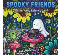 Spooky Friends: Cute and Cozy Coloring Book