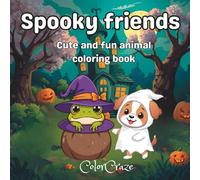Spooky Friends: Cute and fun animal coloring Book