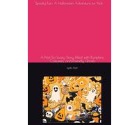 Spooky Fun: A Halloween Adventure for Kids: A Not-So-Scary Story Filled with Pumpkins, Costumes, and Friendly Ghosts