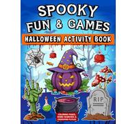 Spooky Fun and Games Halloween Activity Book: A 3-in-1 Halloween Activity Book with Coloring Pages, Word Searches, and Crossword Puzzles for All Ages