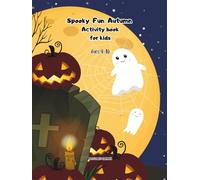 Spooky Fun Autumn: Activity book for kids (Ages 4-10)