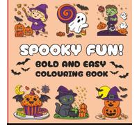 Spooky Fun Bold and Easy Colouring Book: 80 Cute, Simple Halloween Designs for Kids, Teens & Adults | Bold & Easy Colouring Pages with Single-Sided ... | Perfect for Relaxation and Halloween Fun